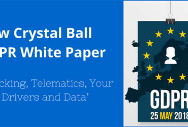 New Crystal Ball GDPR White Paper ‘Tracking, Telematics, Your Drivers and Data’ outlines legal position and practical solutions